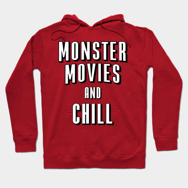 Monster Movies and Chill Hoodie by MonsterKidRadio